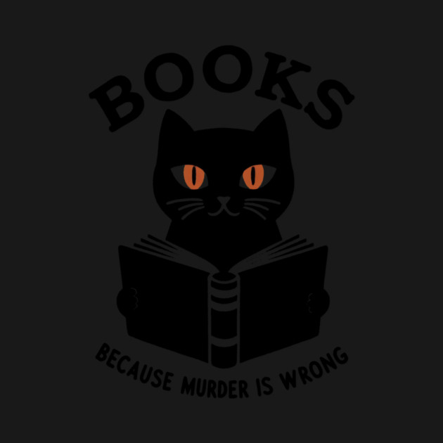 Books Because Murder is Wrong by CreativeSage