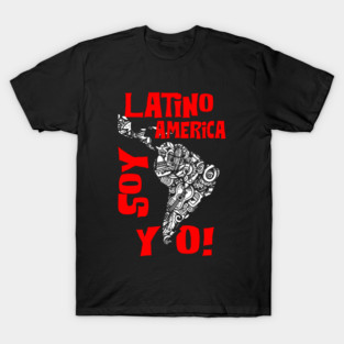 LATINO AMERICA SOY YO! T-Shirt