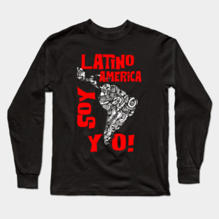 LATINO AMERICA SOY YO! Long Sleeve T-Shirt