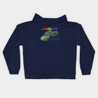 I may be stupid frog word art Kids Hoodie