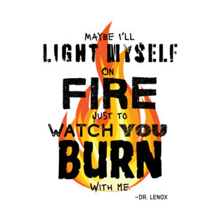 Watch You Burn T-Shirt