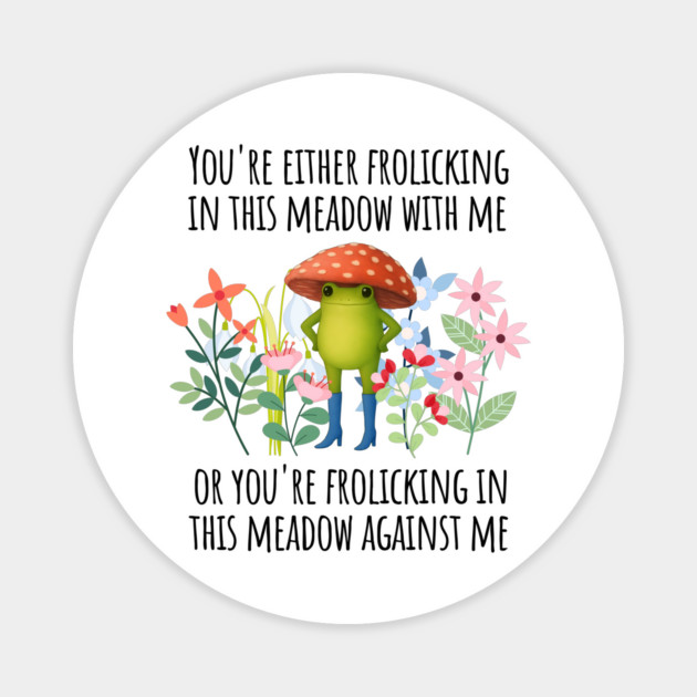 Quirky boot-wearing frog tells it like it is in the meadow Magnet by Luxinda