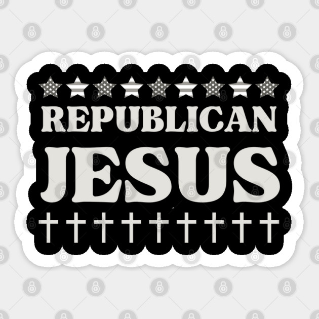 Republican-Jesus Sticker by Creatifly Graphic Tees
