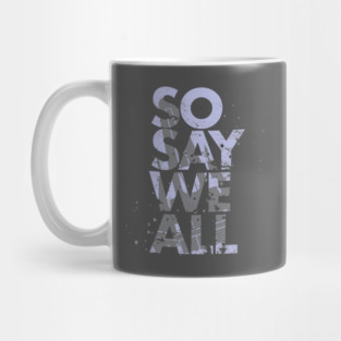 So Say We All - Battlestar Galactica Mug