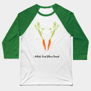 Whole Foods Plant Based Carrots Baseball T-Shirt
