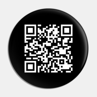QR Code: You Scanned Me You’re One Of Us Now (White Code Version) Pin