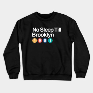 No Sleep Till Brooklyn 1981 Subway Sign Style Crewneck Sweatshirt