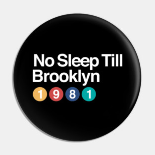 No Sleep Till Brooklyn 1981 Subway Sign Style Pin