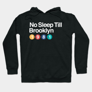 No Sleep Till Brooklyn 1981 Subway Sign Style Hoodie