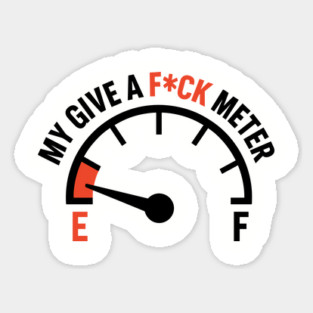 My Give a F*ck Meter IDGAF Funny Adult Humor Magnet