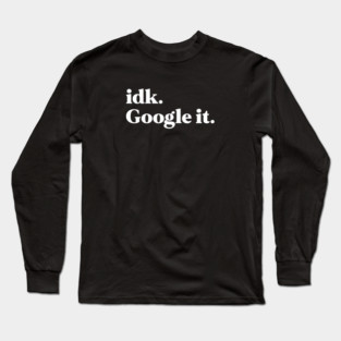 idk. google it Long Sleeve T-Shirt