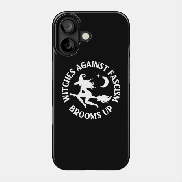 Witches Against Fascism Brooms Up Cheeky Witch® Phone Case by Cheeky Witch