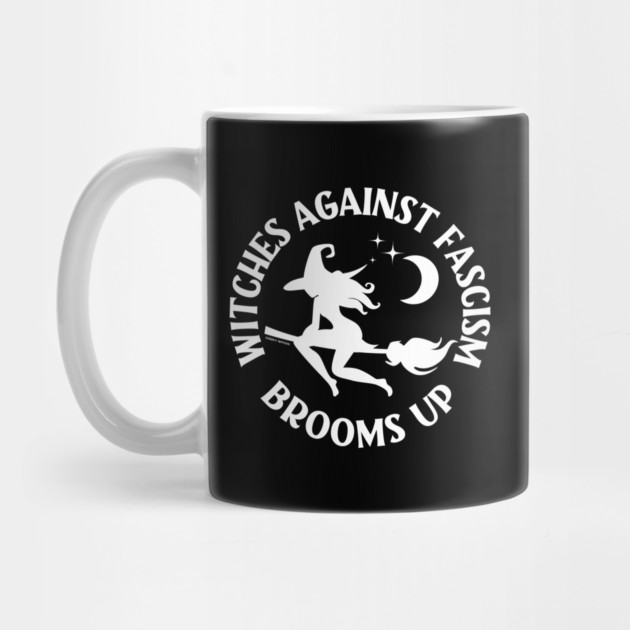 Witches Against Fascism Brooms Up Cheeky Witch® by Cheeky Witch