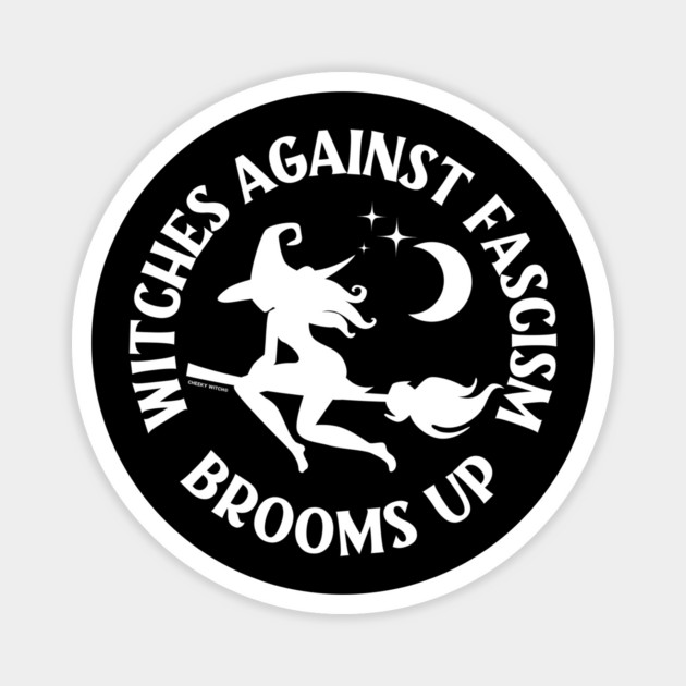Witches Against Fascism Brooms Up Cheeky Witch® Magnet by Cheeky Witch