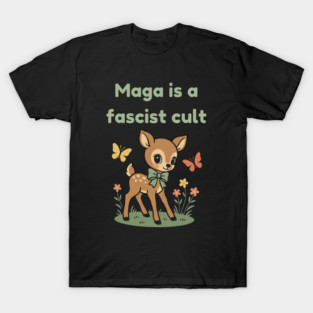 Maga is a Fascist Cult - anti trump T-Shirt