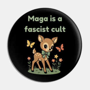 Maga is a Fascist Cult - anti trump Pin