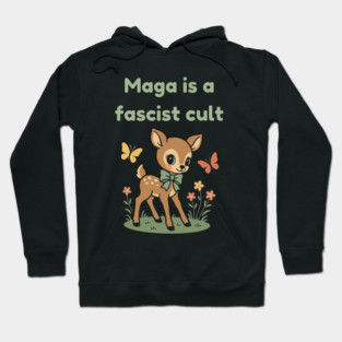 Maga is a Fascist Cult - anti trump Hoodie