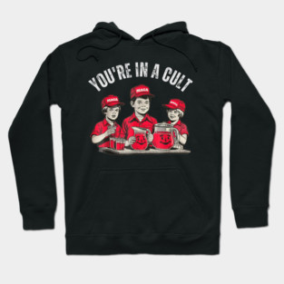Youre-In-A-Cult Hoodie