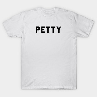 PETTY T-Shirt