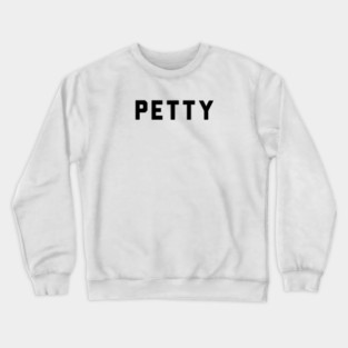 PETTY Crewneck Sweatshirt