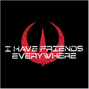 I-Have-Friends-Everywhere Posters and Art