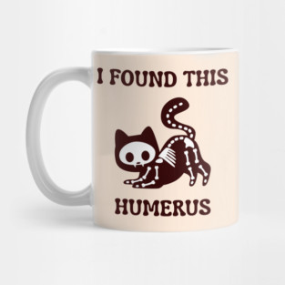 I-Found-This-Humerus Mug