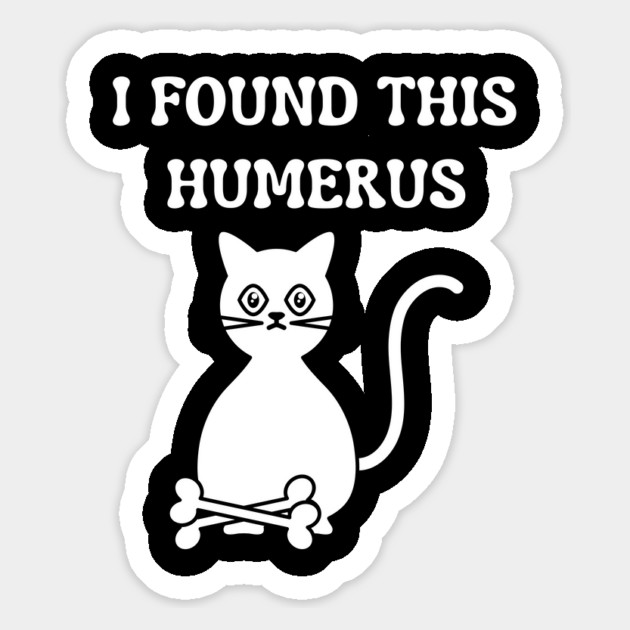 I-Found-This-Humerus Magnet by Creatifly Graphic Tees