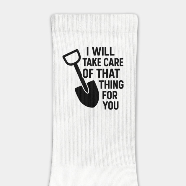 I Will Take Care Of That Thing For You Funny Crime Humor by Anticorporati