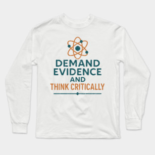 Demand Evidence Think Critically Fact Matter Long Sleeve T-Shirt