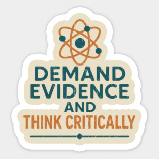 Demand Evidence Think Critically Fact Matter Magnet