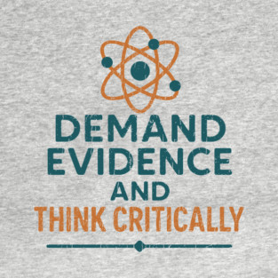 Demand Evidence Think Critically Fact Matter T-Shirt