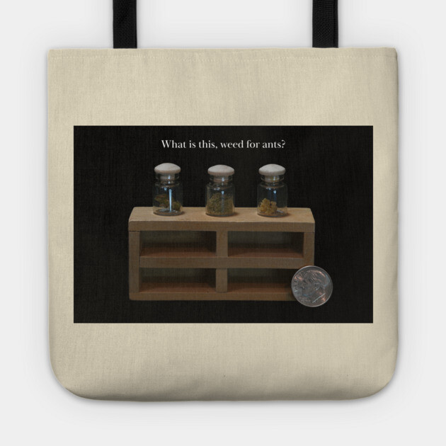 Pot for Ants - Weed Design Tote by MrGreenGenes420