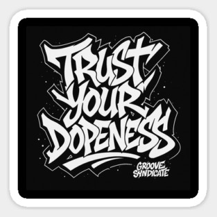 TRUST YOUR DOPENESS GROOVE SYNDICATE Magnet