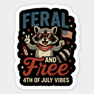 Feral & Free – Funny Patriotic Raccoon 4th of July Sticker