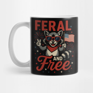 Feral & Free – Funny - Raccoon - 4th of July - Raccoon - Design Mug