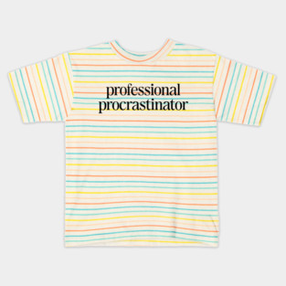Professional Procrastinator Funny Statement II Kids T-Shirt