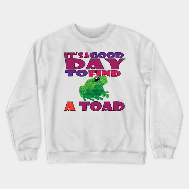 A Good Day to find a Toad Crewneck Sweatshirt by DickinsonDesign