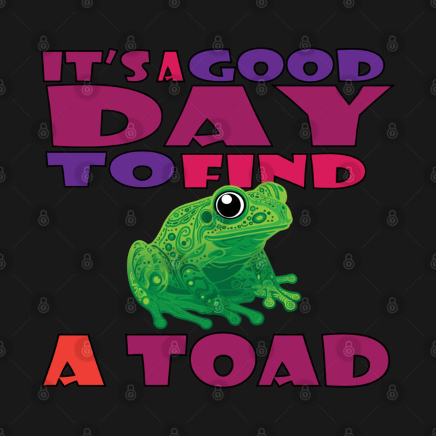 A Good Day to find a Toad by DickinsonDesign