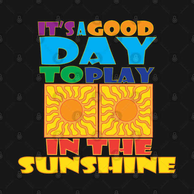A Good Day to Play in the Sunshine by DickinsonDesign
