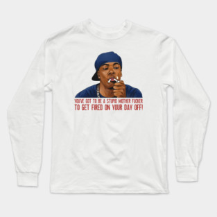 Smokey - Friday Movie Quotes Long Sleeve T-Shirt