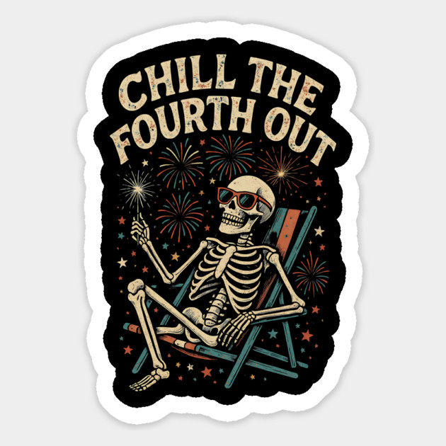 Chill The Fourth Out – Funny Skeleton 4th of July Magnet by ArtistTee ⭐⭐⭐⭐⭐
