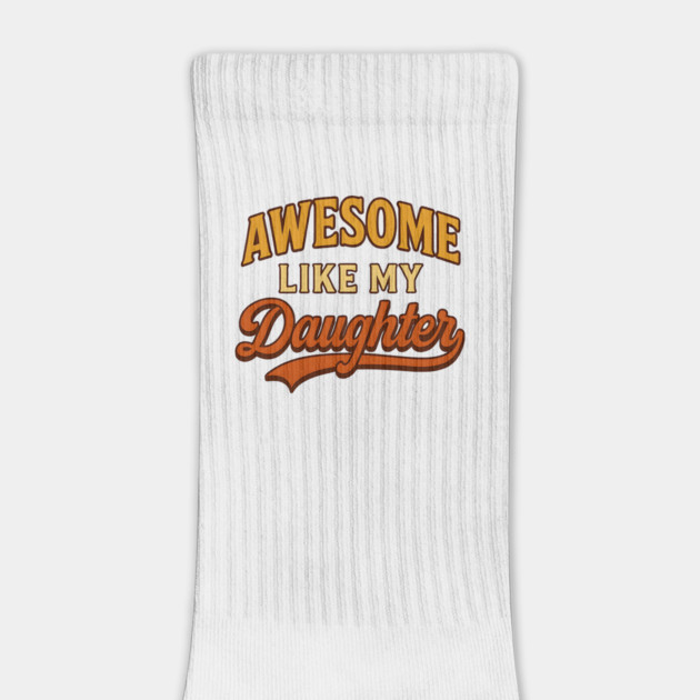 Awesome-Like-My-Daughter-Funny-Retro-Father’s Day by ArtistTee ⭐⭐⭐⭐⭐