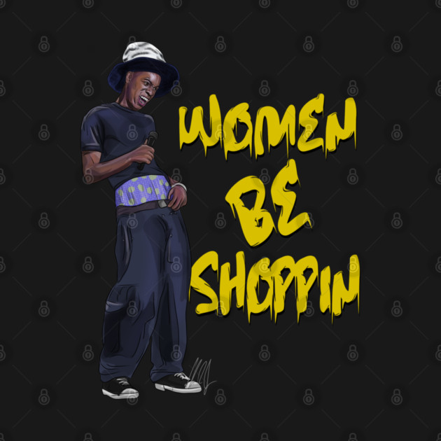 Nutty Professor: Women Be Shoppin' by 51Deesigns