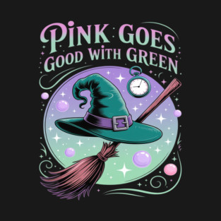 Pink Goes Good With Green Funny Halloween Witch