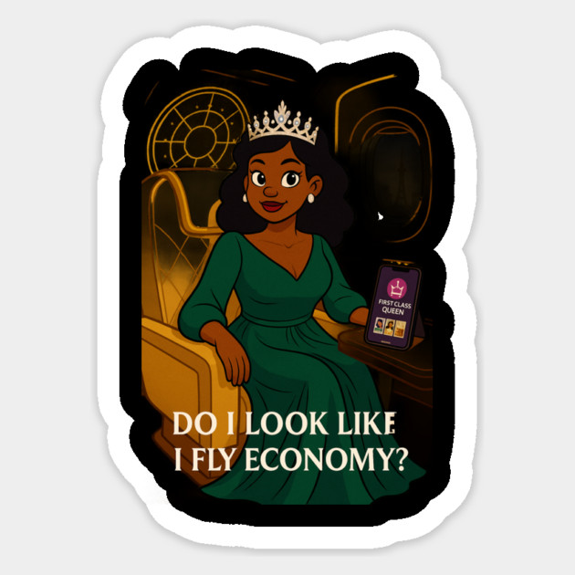 Do I Look Like I Fly Economy Sticker by FirstClassQueen