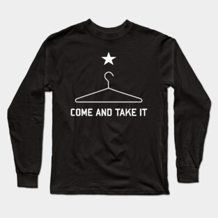 Come And Take It Coat Hanger - Repeal the NFA, Machine Gun, ATF Long Sleeve T-Shirt