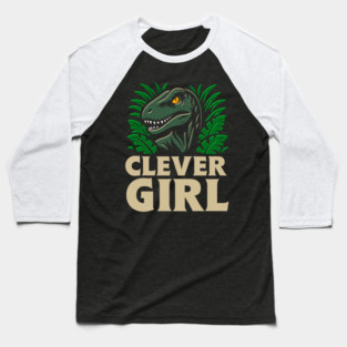 The Velociraptor Clever Girl Quote Baseball T-Shirt