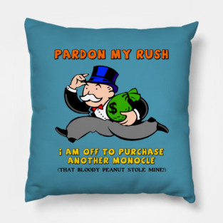 That Bloody Peanut Stole My Monocle! Pillow