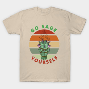 Go Sage Yourself T-Shirt