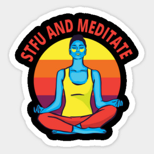 STFU and Meditate Magnet